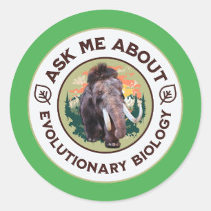 Ask Me About Evolutionary Biology Woolly Mammoth Classic Round Sticker