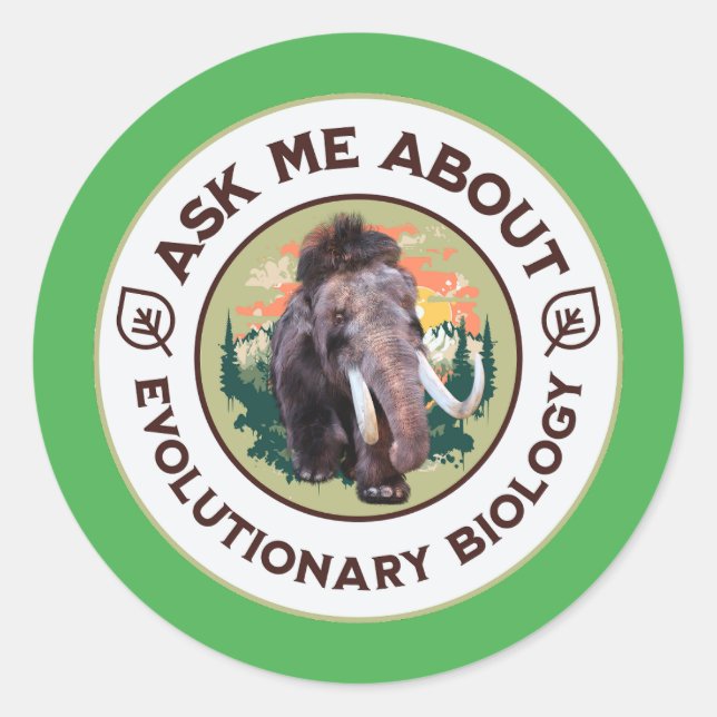 Ask Me About Evolutionary Biology Woolly Mammoth Classic Round Sticker (Front)