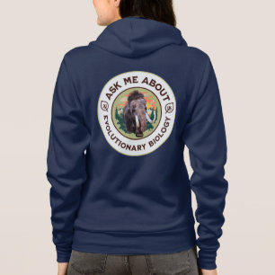 Ask Me About Evolutionary Biology Woolly Mammoth Hoodie