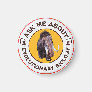 Ask Me About Evolutionary Biology Woolly Mammoth Magnet