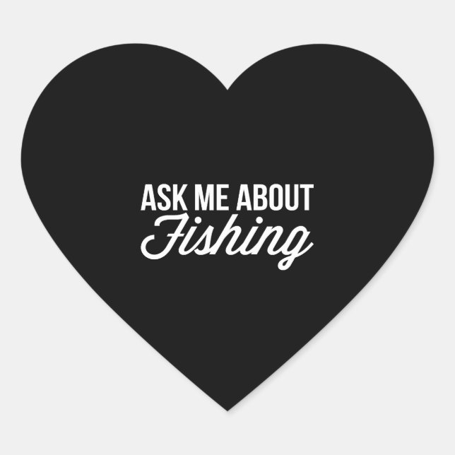 Ask me about Fishing Heart Sticker (Front)