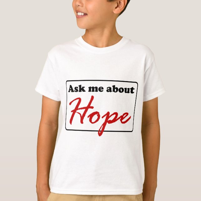 Ask Me About Hope T-Shirt (Front)