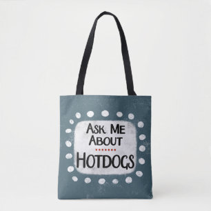 Ask Me About Hotdogs Tote Bag