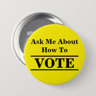 Ask Me About How to Vote Election Volunteer Custom 7.5 Cm Round Badge