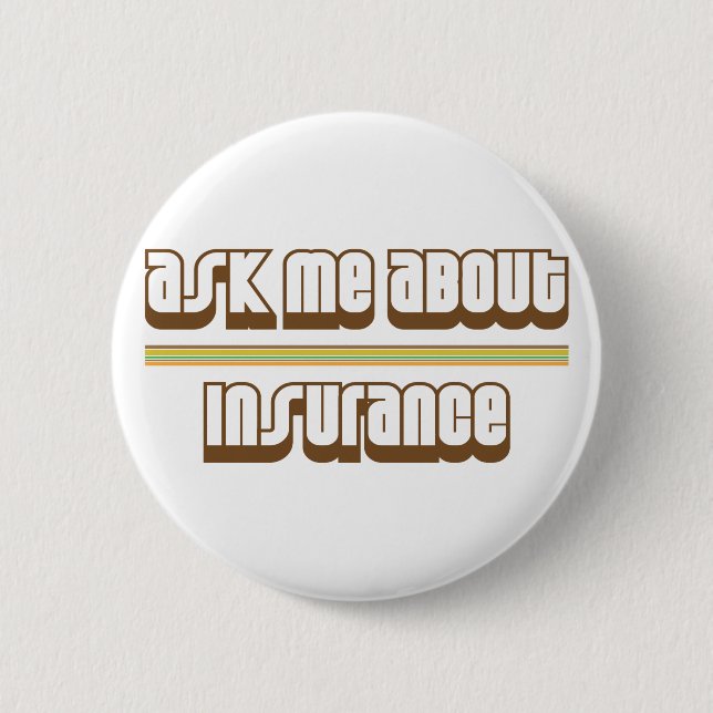 Ask Me About Insurance 6 Cm Round Badge (Front)