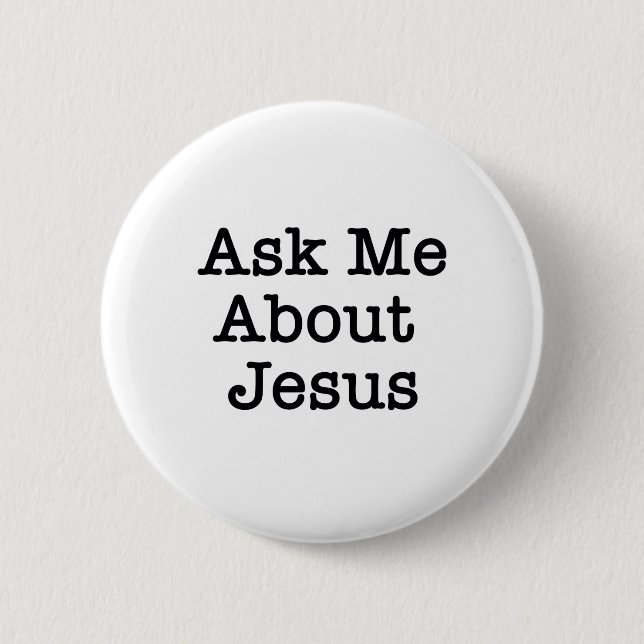 ASK ME ABOUT JESUS BUTTON (Front)