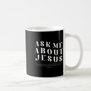 Ask Me About Jesus Christian Bible Verse Men Women Coffee Mug