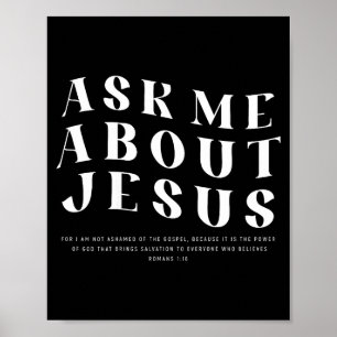 Ask Me About Jesus Christian Bible Verse Men Women Poster