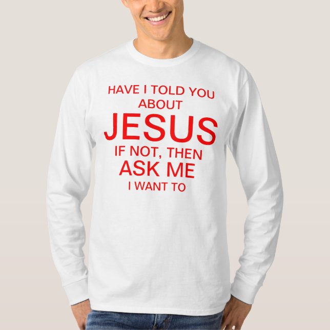 Ask me about Jesus T-Shirt (Front)