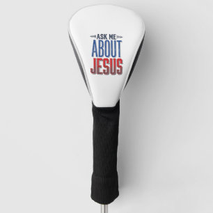 Ask Me About Jesus Vintage Christian Shirt Design  Golf Head Cover