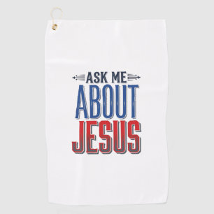 Ask Me About Jesus Vintage Christian Shirt Design  Golf Towel