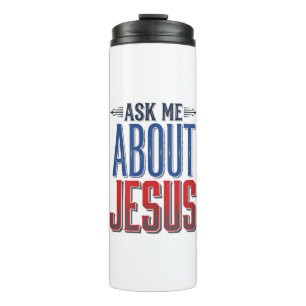 Ask Me About Jesus Vintage Christian Shirt Design Thermal Tumbler