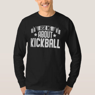 Ask Me About Kickball Kickball Coach Kickball T-Shirt
