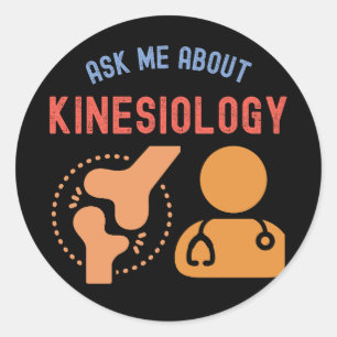 Ask Me About Kinesiology, Kinesiologist Classic Round Sticker