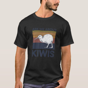 Ask Me About Kiwis Quote For A Kiwi T-Shirt