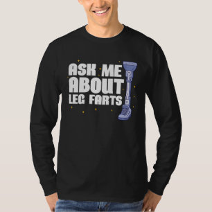 Ask me about Leg Farts Prosthetic Leg T-Shirt