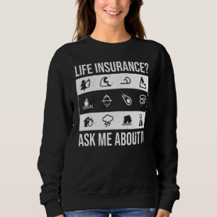 Ask Me About Life Insurance Sales Agent Insurance Sweatshirt