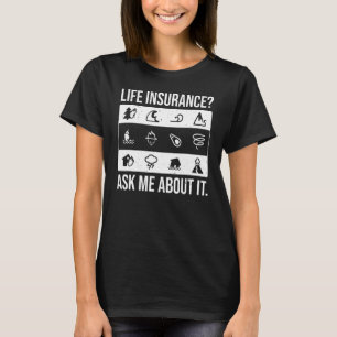 Ask Me About Life Insurance Sales Agent Insurance T-Shirt