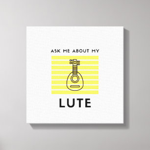 Ask me about lute canvas print