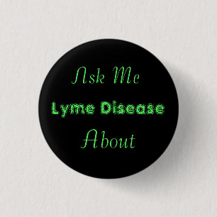 Ask Me About Lyme Disease Button