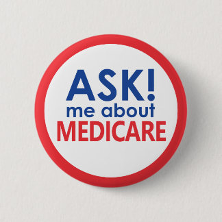 Ask Me About Medicare 6 Cm Round Badge