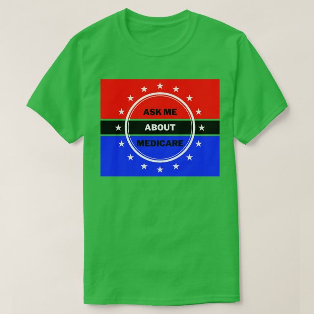 Ask Me About Medicare 8 T-Shirt (Design Front)