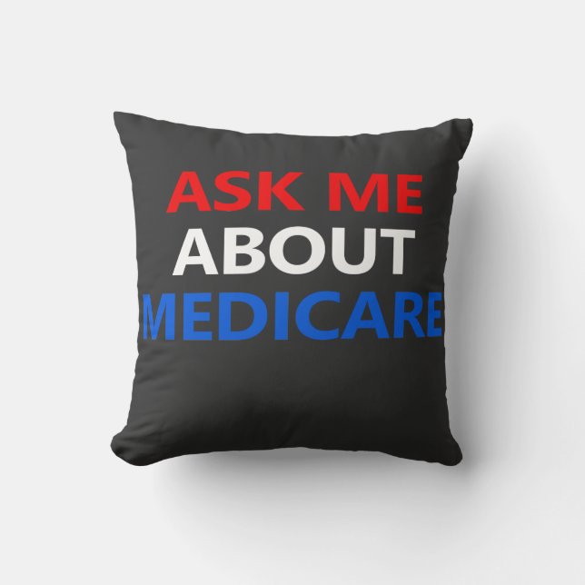 ask me about Medicare  Cushion (Front)