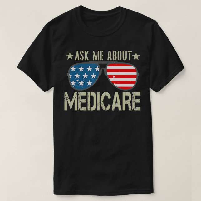 Ask Me About Medicare Health Insurance Sales Broke T-Shirt (Design Front)