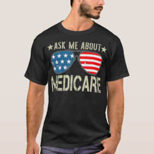Ask Me About Medicare Health Insurance Sales Broke T-Shirt