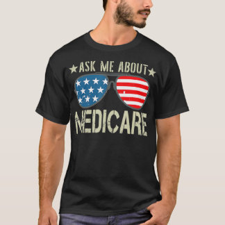 Ask Me About Medicare Health Insurance Sales Broke T-Shirt