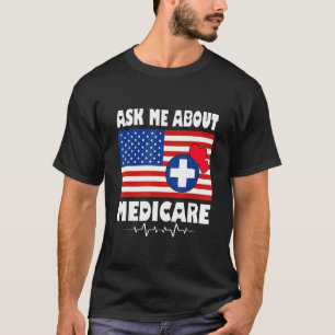 Ask Me About Medicare Health Insurance Sales USA F T-Shirt
