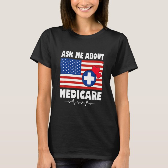 Ask Me About Medicare Health Insurance Sales USA F T-Shirt (Front)