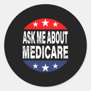 Ask Me About Medicare Insurance Agent Broker Quote Classic Round Sticker