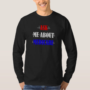 Ask Me About Medicare Insurance Agent Broker Sales T-Shirt