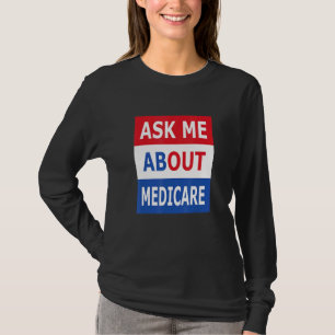Ask Me About Medicare Insurance Agent Broker T-Shirt