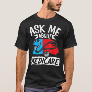 Ask Me About Medicare Insurance Agent Sales Market T-Shirt