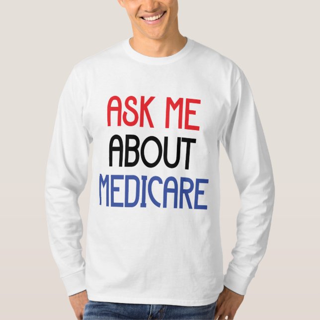 ASK ME ABOUT MEDICARE T-Shirt (Front)