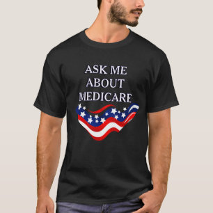 Ask Me About Medicare T-Shirt