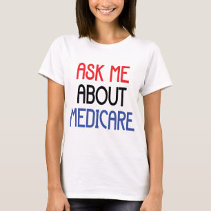 ASK ME ABOUT MEDICARE T-Shirt