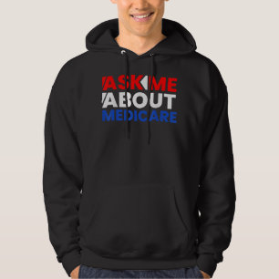 Ask Me About Medicare T Shirtgift, funny, for men  Hoodie
