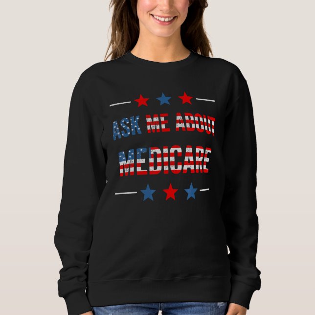 Ask Me About Medicare Women's Health Insurance Con Sweatshirt (Front)