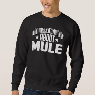 Ask Me About Mule  Donkey Horse Hybrid Sweatshirt