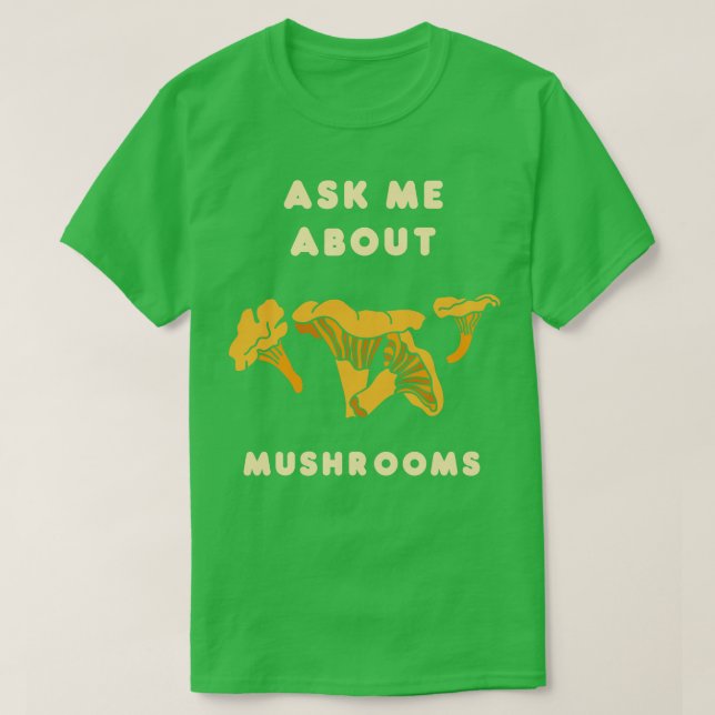 Ask Me About Mushrooms  Mushroom Lover Gift Idea M T-Shirt (Design Front)