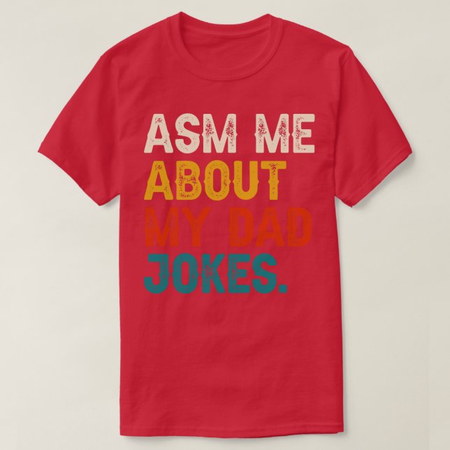Ask Me About My  2 T-Shirt (Design Front)