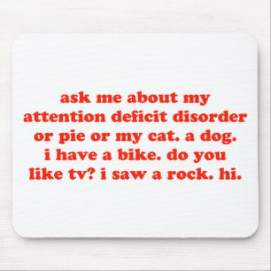 Ask Me About My ADD... Mouse Pad