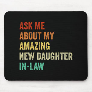 Ask Me About My Amazing New Daughter In Law Mouse Pad