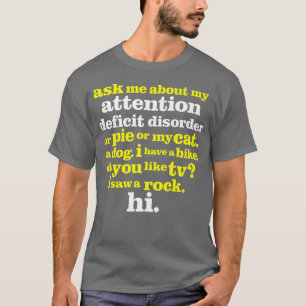 Ask Me About My Attention Deficit Disorder ADHD Aw T-Shirt