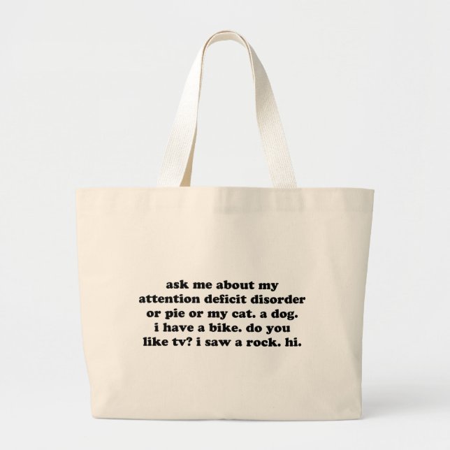 Ask Me About My Attention Deficit Disorder or Pie Large Tote Bag (Front)