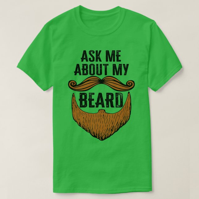 Ask Me About My Beard Funny Beard Baby Face Gift F T-Shirt (Design Front)