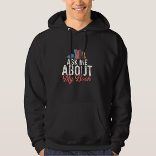 Ask Me About My Book - Book Lover Reading Bookworm Hoodie